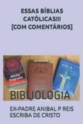 Cover: Essas B&iacute;blias Cat&oacute;licas!!! [com Coment&aacute;rios] - Clube de Autores
