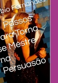 Cover: 21 Passos Para Torna Se Mestre Na Persuas&atilde;o - Clube de Autores