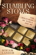 Cover: Stumbling Stones: The Holocaust, My Family and Me - Miriam Landor