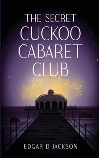 Abbildung von: The Secret Cuckoo Cabaret Club - IolandaPress