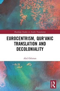 Abbildung von: Eurocentrism, Qur?anic Translation and Decoloniality - Routledge
