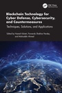 Cover: Blockchain Technology for Cyber Defense, Cybersecurity, and Countermeasures - CRC Press