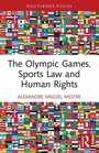 Cover: The Olympic Games, Sports Law and Human Rights - Routledge