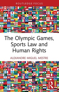 Enlarge image Cover: The Olympic Games, Sports Law and Human Rights - Routledge