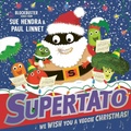 Cover: Supertato: We Wish You a Veggie Christmas!: Volume 14 - Simon & Schuster Ltd