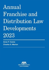 Abbildung von: Annual Franchise and Distribution Law Developments 2023 - American Bar Association