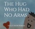 Cover: The Hug Who Had No Arms - Shelly Snow Pordea
