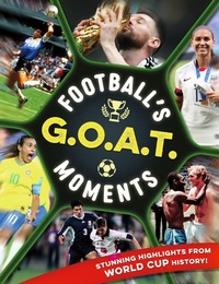 Abbildung von: Football's GOAT Moments - Welbeck Children's Books