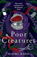 Cover: Poor Creatures - Black and White Publishing