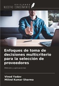 Cover: Enfoques de toma de decisiones multicriterio para la selecci&oacute;n de proveedores - Ediciones Nuestro Conocimiento
