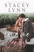 Cover: Love Me Gently (Deer Creek, #1) - Stacey Lynn
