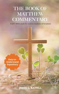 Abbildung von: The Book of Matthew KJV Commentary - James Battell