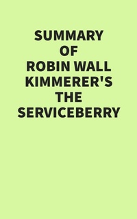 Abbildung von: Summary of Robin Wall Kimmerer's The Serviceberry - IRB Media