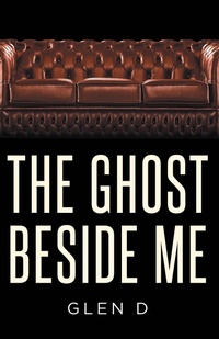 Abbildung von: The Ghost Beside Me - Newman Springs Publishing, Inc.