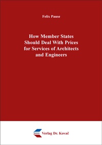 Abbildung von: How Member States Should Deal With Prices for Services of Architects and Engineers - Kovac, Dr. Verlag
