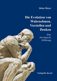 Abbildung von: Die Evolution von Wahrnehmen, Vorstellen und Denken - Kovac, Dr. Verlag