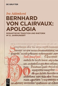 Abbildung von: Bernhard von Clairvaux: Apologia - De Gruyter