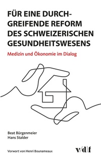 Abbildung von: Für eine durchgreifende Reform des schweizerischen Gesundheitswesens - vdf Hochschulverlag AG