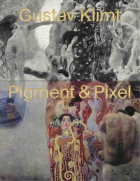 Abbildung von: Gustav Klimt ? Pigment & Pixel. Mit Technologie Kunst neu entdecken - König, Walther