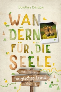 Abbildung von: Bergisches Land. Wandern für die Seele - Droste Verlag GmbH