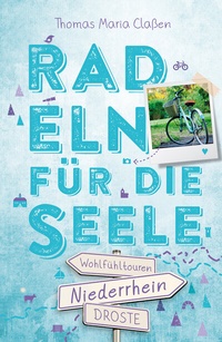 Abbildung von: Niederrhein. Radeln für die Seele - Droste Verlag GmbH