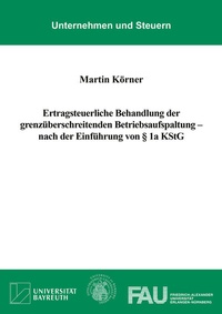 Abbildung von: Ertragsteuerliche Behandlung der grenzüberschreitenden Betriebsaufspaltung - nach der Einführung von § 1a KStG - Shaker