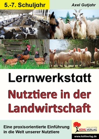 Abbildung von: Lernwerkstatt Nutztiere in der Landwirtschaft / Sekundarstufe - KOHL VERLAG Der Verlag mit dem Baum