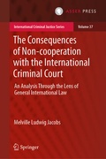 Cover: The Consequences of Non-cooperation with the International Criminal Court - T.M.C. Asser Press