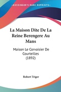 Bild: La Maison Dite De La Reine Berengere Au Mans - Kessinger Publishing