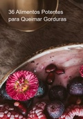 Cover: 36 Alimentos Potentes Para Queimar Gorduras - Clube de Autores