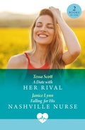 Cover: A Date With Her Rival / Falling For His Nashville Nurse - HarperCollins