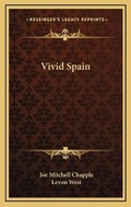 Cover: Vivid Spain - Kessinger Publishing