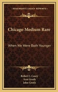 Cover: Chicago Medium Rare - Kessinger Publishing
