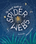Cover: The Secret World of Spider Webs - Thames & Hudson Ltd