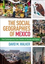 Cover: The Social Geographies of Mexico - Guilford Press