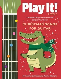 Abbildung von: Play It! Christmas Songs for Guitar - West Margin Press