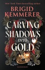 Cover: Carving Shadows into Gold - Bloomsbury YA