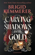 Cover: Carving Shadows into Gold - Bloomsbury YA