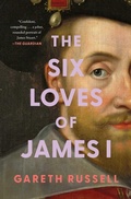 Cover: The Six Loves of James I - Atria Books
