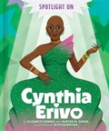 Cover: Spotlight on Cynthia Erivo - Simon Spotlight