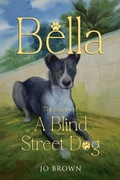 Cover: Bella, the journey of A Blind Street Dog - Nightingale Books