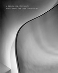 Cover: A Design for Continuity and Change: The Frick Collection - Paul Holberton Publishing Ltd
