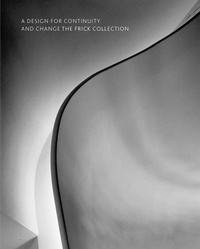 Abbildung von: A Design for Continuity and Change: The Frick Collection - Paul Holberton Publishing Ltd