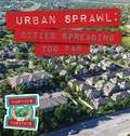 Cover: Urban Sprawl: Cities Spreading Too Far - Enslow Publishing