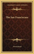 Cover: The San Franciscans - Kessinger Publishing