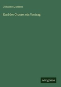 Cover: Karl der Grosse: ein Vortrag - Antigonos Verlag