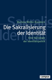 Abbildung von: Die Sakralisierung der Identität - Campus
