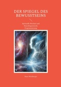 Cover: Der Spiegel des Bewusstseins - BoD - Books on Demand