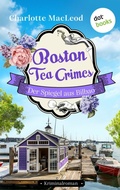 Cover: Boston Tea Crimes - Der Spiegel aus Bilbao - dotbooks