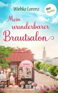 Abbildung von: Mein wunderbarer Brautsalon - dotbooks